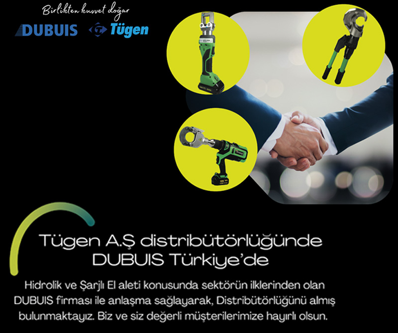 Elektrik Dünyası Dergisi, Haber, Tügen A.Ş, Dünyaca Ünlü Şarjlı El Aleti Üreticisi DUBUIS TÜGEN A.Ş Distribütörlüğünde Türkiye'de 